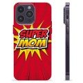 iPhone 14 Pro Max TPU Case - Super Mom